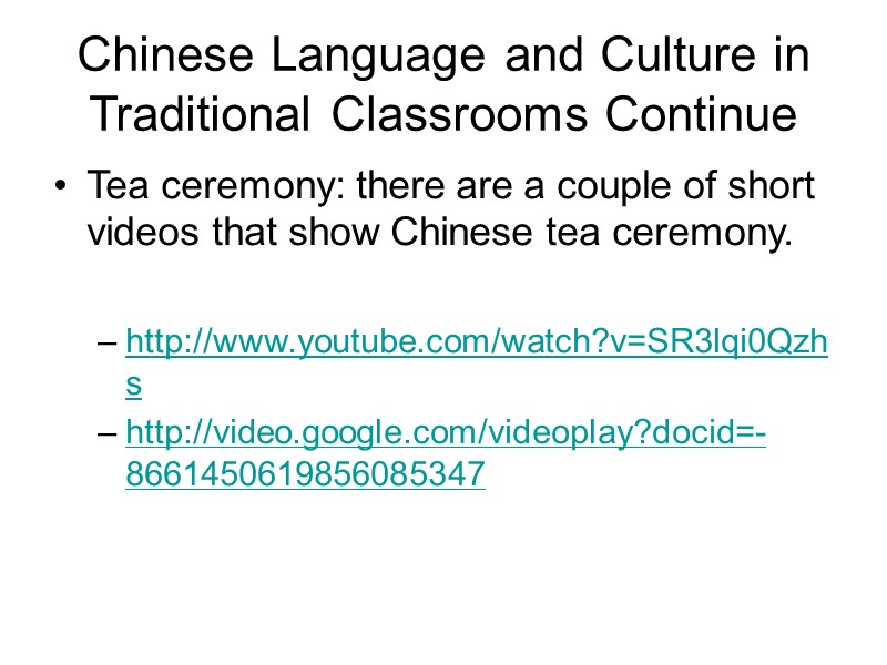Chinese Language and Culture in Traditional Classrooms Continue Tea ceremony: there are a couple